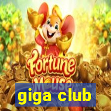 giga club